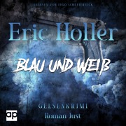 Cover-Bild zum Titel 'Eric Holler: Blau und Weiß' von 'Roman Just'