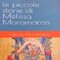 Cover-Bild zum Titel 'Le piccole storie di Melissa Moramarco' von 'Melissa Moramarco'