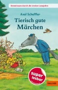 Tierisch gute Märchen - Axel Scheffler