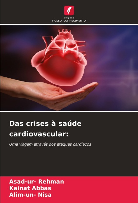 Das crises à saúde cardiovascular: - Asad-Ur Rehman, Kainat Abbas, Alim-Un Nisa