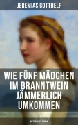 Cover-Bild zum Titel 'Wie fünf Mädchen im Branntwein jämmerlich umkommen (Historischer Roman)' von 'Jeremias Gotthelf'