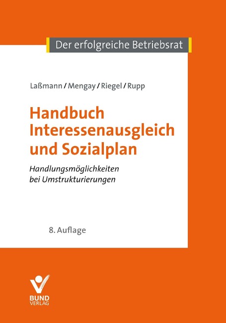 Handbuch Interessenausgleich und Sozialplan - Nikolai Laßmann, Adrian Mengay, Hans Riegel, Rudi Rupp
