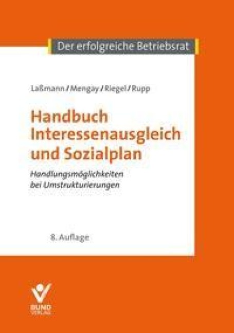 Handbuch Interessenausgleich und Sozialplan - Nikolai Laßmann, Adrian Mengay, Hans Riegel, Rudi Rupp
