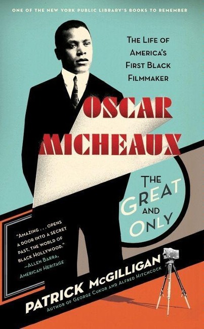 Oscar Micheaux: The Great and Only - Patrick Mcgilligan