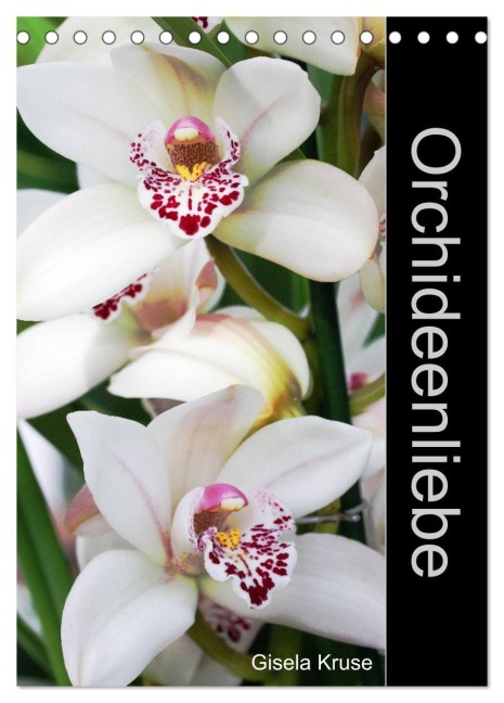 Orchideenliebe (Tischkalender 2026 DIN A5 hoch), CALVENDO Monatskalender - Gisela Kruse