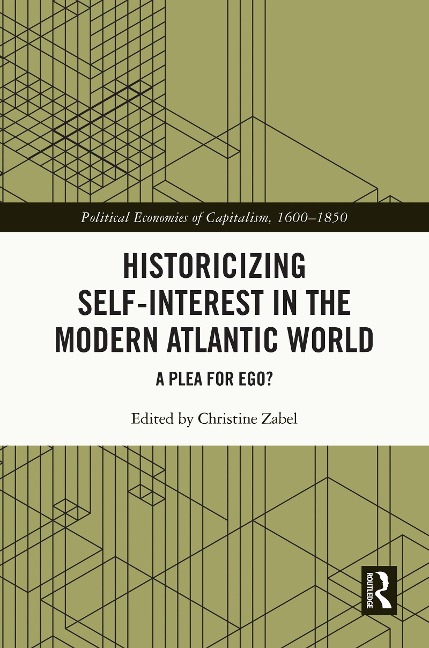 Historicizing Self-Interest in the Modern Atlantic World - 