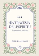 Cover-Bild zum Titel 'La travesía del espíritu' von 'Gabriela Juncos'