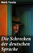 Cover-Bild zum Titel 'Die Schrecken der deutschen Sprache' von 'Mark Twain'