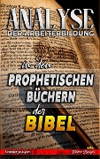 Analyse der Arbeiterbildung in den Prophetischen Büchern der Bibel (Die Lehre von der Arbeit in der Bibel) - Biblische Predigten