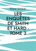 Cover-Bild zum Titel 'Les Enquêtes de Smith et Hard - Tome 3' von 'Eliane Schierer'