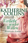 Cover-Bild zum Titel 'Verliebt wider Willen' von 'Katherine Collins'