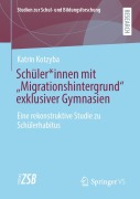 Cover-Bild zum Titel 'Schüler*innen mit "Migrationshintergrund" exklusiver Gymnasien' von 'Katrin Kotzyba'