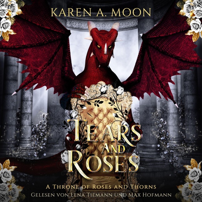 Tears and Roses - Drachen Romance Hörbuch - Karen A. Moon