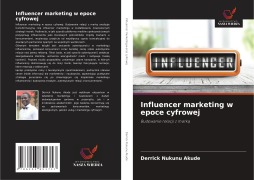 Cover-Bild zum Titel 'Influencer marketing w epoce cyfrowej' von 'Derrick Nukunu Akude'