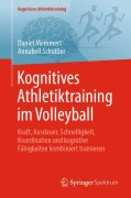 Cover-Bild zum Titel 'Kognitives Athletiktraining im Volleyball' von 'Daniel Memmert, Annabell Schüßler'