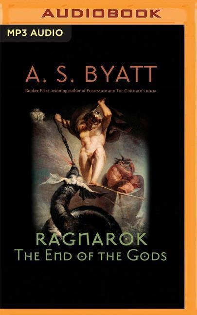 Ragnarok: The End of the Gods - A. S. Byatt