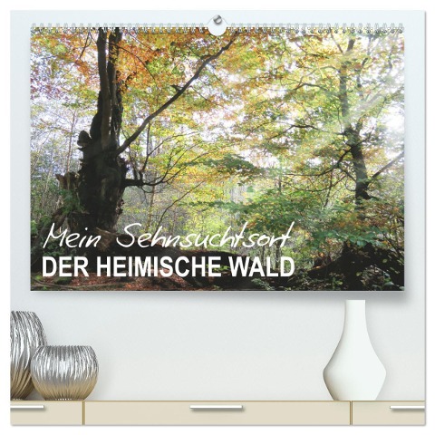 Mein Sehnsuchtsort, der heimische Wald (hochwertiger Premium Wandkalender 2025 DIN A2 quer), Kunstdruck in Hochglanz - Sabine Löwer