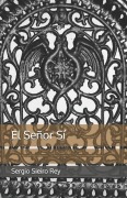 Cover-Bild zum Titel 'El Señor Sí' von 'Sergio Sieiro Rey'