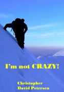 Cover-Bild zum Titel 'I'm not CRAZY!' von 'Christopher David Petersen'