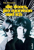 Die Doors, Jim Morrison und ich - Ray Manzarek