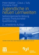 Cover-Bild zum Titel 'Jugendliche in neuen Lernwelten' von 'Peter Wahler, Christine Preiß, Claus J. Tully'