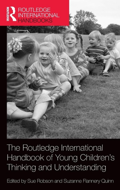 The Routledge International Handbook of Young Children's Thinking and Understanding - 
