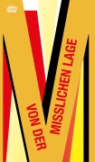 Cover-Bild zum Titel 'von der misslichen lage' von 'Katharina Forstner, Sophia Kloos, Clara Stiller, Bernadette Sarman, Mirjana Mihajlovi¿'