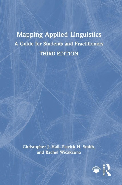Mapping Applied Linguistics - Christopher J. Hall, Patrick H. Smith, Rachel Wicaksono