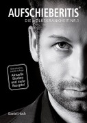 Cover-Bild zum Titel 'AUFSCHIEBERITIS® - Die Volkskrankheit Nr. 1' von 'Daniel Hoch'
