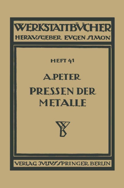 Das Pressen der Metalle (Nichteisenmetalle) - August Peter