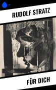 Cover-Bild zum Titel 'Für Dich' von 'Rudolf Stratz'