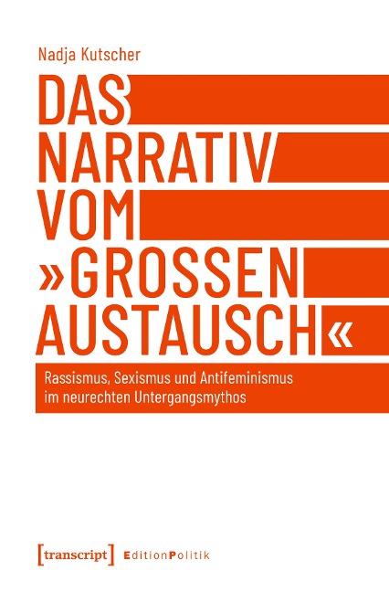 Das Narrativ vom »großen Austausch« - Nadja Kutscher