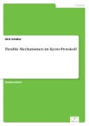 Cover-Bild zum Titel 'Flexible Mechanismen im Kyoto-Protokoll' von 'Dirk Schäfer'