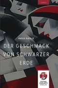 Cover-Bild zum Titel 'Der Geschmack von schwarzer Erde. Der Bestseller aus Lettland endlich in der deutschen Übersetzung.' von 'Inga Gaile'