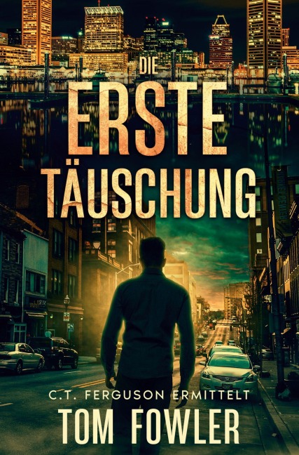 Die erste Täuschung - Tom Fowler