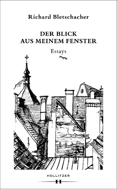 Der Blick aus meinem Fenster - Richard Bletschacher