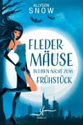 Cover-Bild zum Titel 'Fledermäuse bleiben nicht zum Frühstück' von 'Allyson Snow'