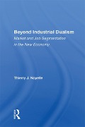 Cover-Bild zum Titel 'Beyond Industrial Dualism' von 'Thierry J. Noyelle'