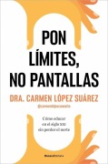 Cover-Bild zum Titel 'Pon Límites, No Pantallas / Set Boundaries, Not Screens: How to Parent in the 21st Century Without Losing Your Mind' von 'Carmen López Suárez'