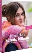 Cover-Bild zum Titel 'Kuschelige Schals häkeln' von 'Karoline Hoffmeister, Dagmar Bily, Bianca Rothenhäusler, Florence Hoogland, Claudia Laermann'