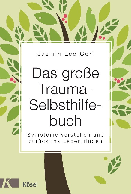 Das große Trauma-Selbsthilfebuch - Jasmin Lee Cori