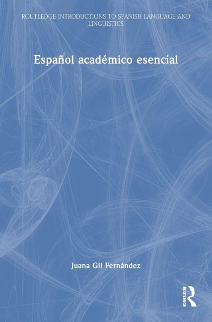 Español académico esencial - Juana Gil Fernández