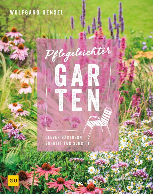 Pflegeleichter Garten - Wolfgang Hensel