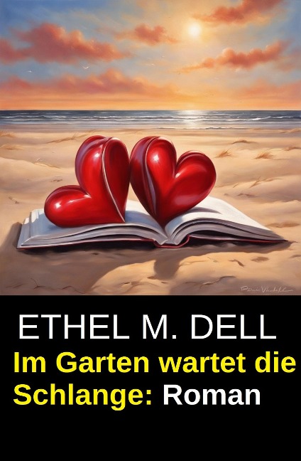 Im Garten wartet die Schlange: Roman - Ethel M. Dell