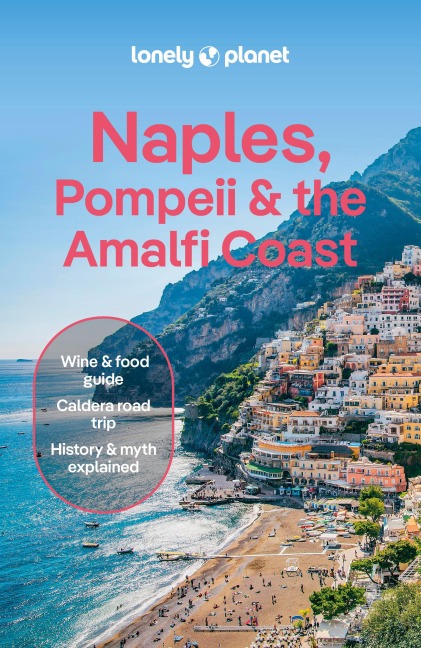Lonely Planet Naples, Pompeii & the Amalfi Coast - Eva Sandoval, Abigail Blasi, Virginia Digaetano