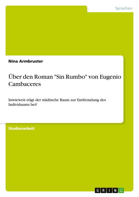 Über den Roman "Sin Rumbo" von Eugenio Cambaceres - Nina Armbruster
