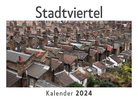 Stadtviertel (Wandkalender 2024, Kalender DIN A4 quer, Monatskalender im Querformat mit Kalendarium, Das perfekte Geschenk) - Anna Müller