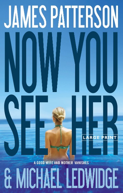 Now You See Her - James Patterson, Michael Ledwidge