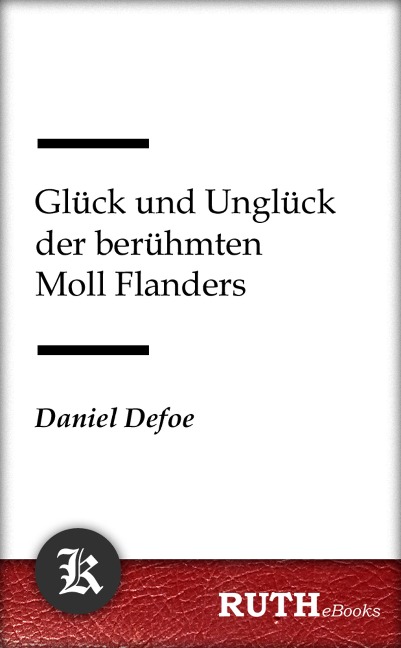 Glück und Unglück der berühmten Moll Flanders - Daniel Defoe