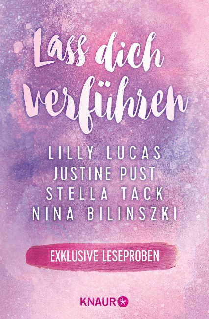 Lass dich verführen: Große Gefühle bei Knaur #07 - Lilly Lucas, Justine Pust, Stella Tack, Nina Bilinszki